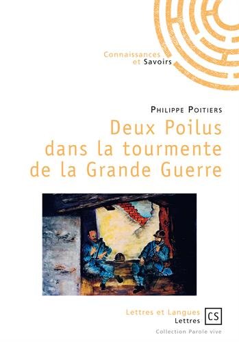 Deux Poilus Dans La Tourmente De La Grande Guerre