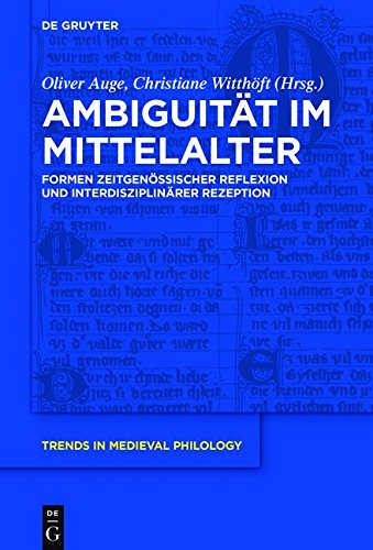 Ambiguität im Mittelalter: Formen zeitgenössischer Reflexion und interdisziplinärer Rezeption (Trends in Medieval Philology, Band 30)