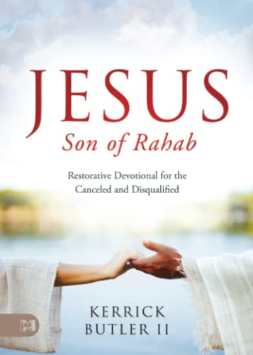 Jesus Son of Rahab: Restorative Devotional for the Canceled and Disqualified