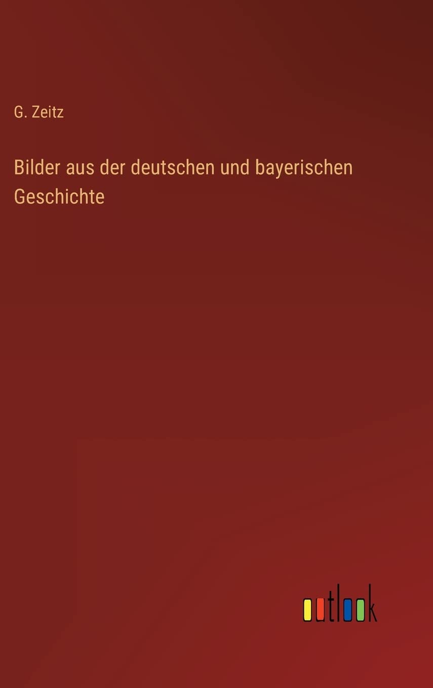 Bilder aus der deutschen und bayerischen Geschichte