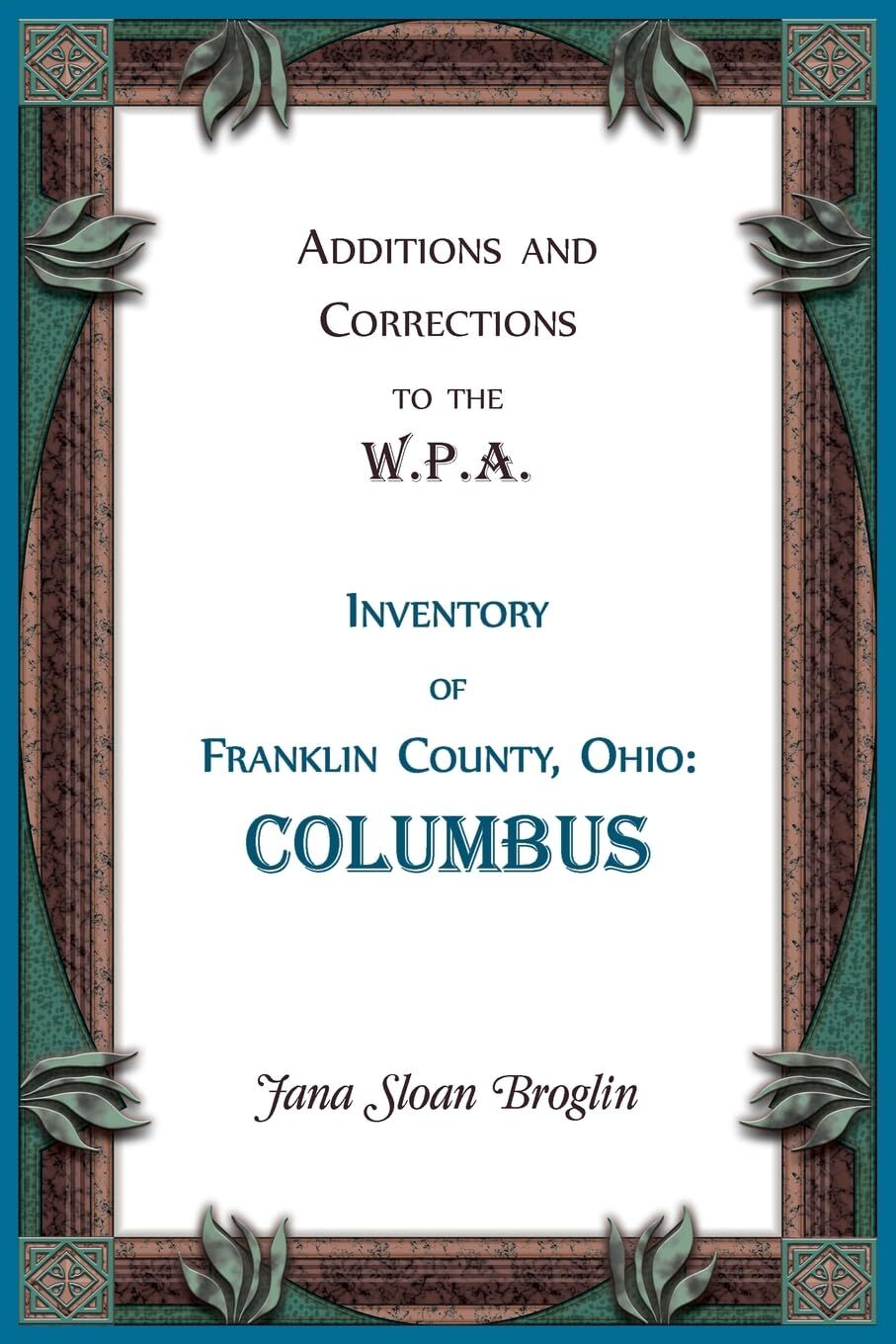 Additions and Corrections to the W.P.A. Inventory of Franklin County, Ohio
