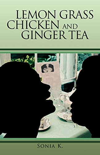 Lemon Grass Chicken and Ginger Tea: The Ta EA Chronicles Book I (The Taçea Chronicles, Band 1)