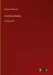 Greyfriars Bobby: in large print