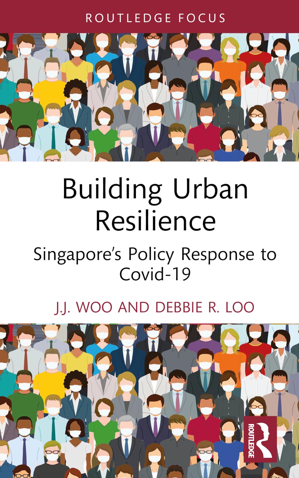 Building Urban Resilience: Singapore's Policy Response to Covid-19 (Routledge Research in Sustainable Planning and Development in Asia)