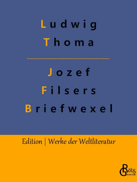 Jozef Filsers Briefwexel (Edition Werke der Weltliteratur)