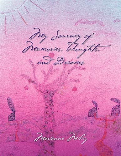 My Journey of Memories, Thoughts, and Dreams