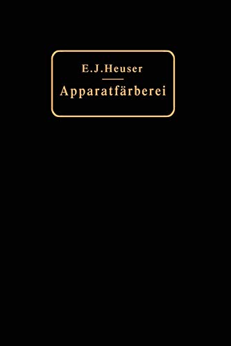 Die Apparatfärberei der Baumwolle und Wolle unter Berücksichtigung der Wasserreinigung und der Apparatbleiche der Baumwolle