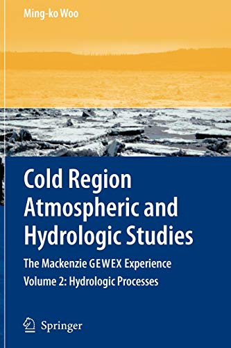Cold Region Atmospheric and Hydrologic Studies. The Mackenzie GEWEX Experience: Volume 2: Hydrologic Processes
