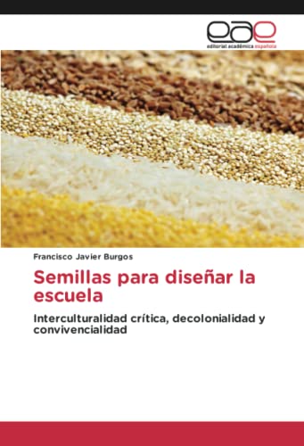 Semillas para diseñar la escuela: Interculturalidad crítica, decolonialidad y convivencialidad