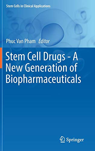 Stem Cell Drugs - A New Generation of Biopharmaceuticals (Stem Cells in Clinical Applications)