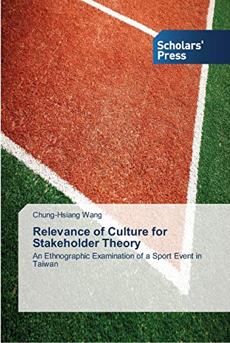 Relevance of Culture for Stakeholder Theory: An Ethnographic Examination of a Sport Event in Taiwan