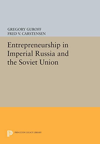 Entrepreneurship in Imperial Russia and the Soviet Union (Princeton Legacy Library)