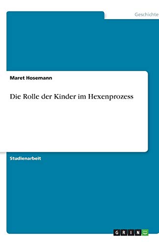 Die Rolle der Kinder im Hexenprozess