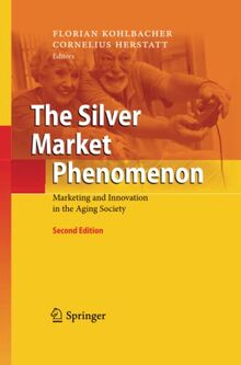 The Silver Market Phenomenon: Marketing and Innovation in the Aging Society