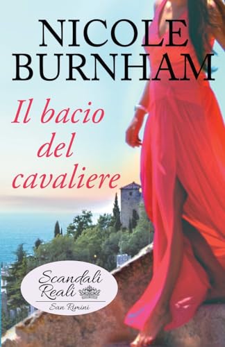 Il bacio del cavaliere (Scandali Reali: San Rimini, Band 4)