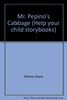 Mr. Pepino's Cabbage (Help your child storybooks)