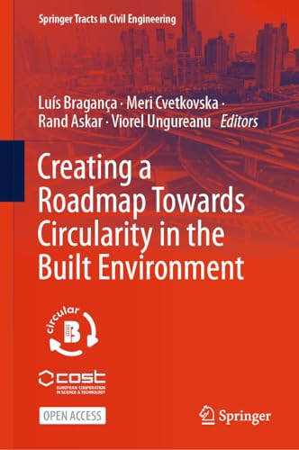 Creating a Roadmap Towards Circularity in the Built Environment (Springer Tracts in Civil Engineering)