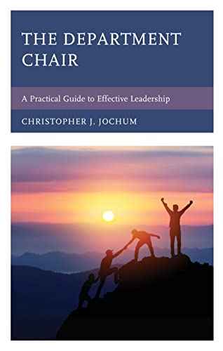 The Department Chair: A Practical Guide to Effective Leadership