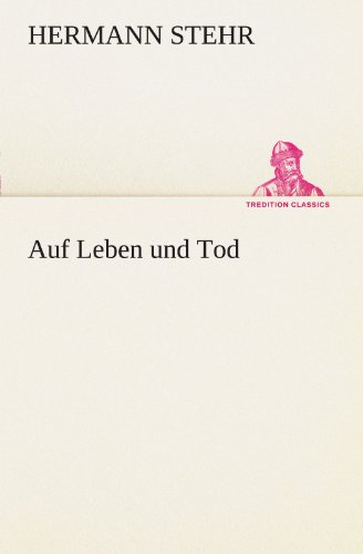 Auf Leben und Tod (TREDITION CLASSICS)
