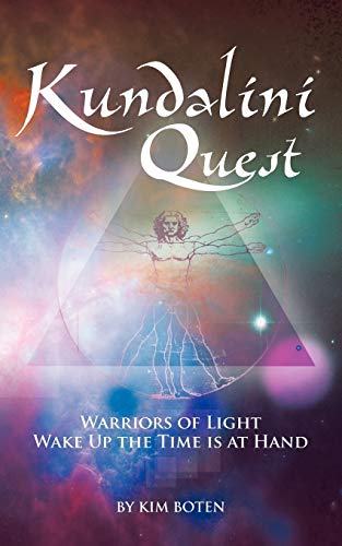Kundalini Quest: Warriors of Light Wake up the Time is at Hand