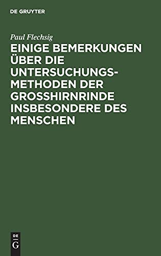 Einige Bemerkungen über die Untersuchungsmethoden der Grosshirnrinde insbesondere des Menschen