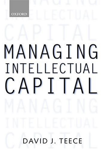Managing Intellectual Capital: Organizational, Strategic and Policy Dimensions (Clarendon Lectures in Management Studies)