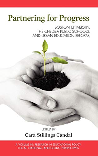 Partnering for Progress: Boston University, the Chelsea Public Schools, and Twenty Years of Urban Education Reform (Hc) (Research in Educational Policy: Local, National, and Global)