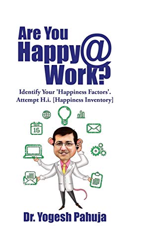 Are You Happy @ Work?: Identify Your 'Happiness Factors' - Attempt H.I. (Happiness Inventory)