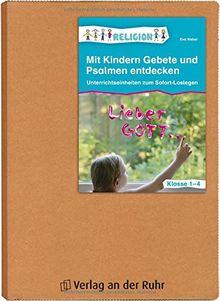 Mit Kindern Gebete und Psalmen entdecken: Unterrichtseinheiten zum Sofort-Loslegen