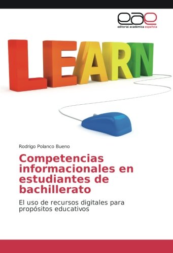 Competencias informacionales en estudiantes de bachillerato: El uso de recursos digitales para propósitos educativos