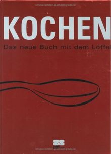 Kochen. Das neue Buch mit dem Löffel