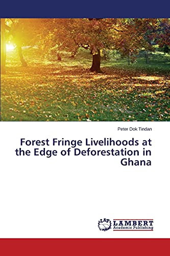 Forest Fringe Livelihoods at the Edge of Deforestation in Ghana