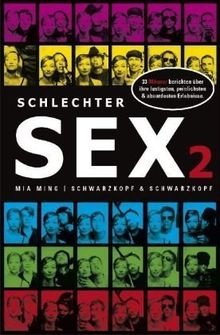 Schlechter Sex 2: 33 Männer berichten über ihre lustigsten, peinlichsten & absurdesten Erlebnisse von Ming, Mia | Buch | Zustand gut