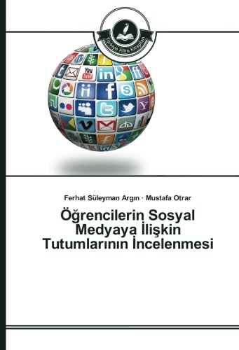 Öğrencilerin Sosyal Medyaya İlişkin Tutumlarının İncelenmesi