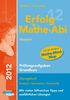 Erfolg im Mathe-Abi 2012 Hessen Prüfungsaufgaben Grundkurs: Übungsbuch Analysis, Geometrie und Stochastik mit vielen hilfreichen Tipps und ausführlichen Lösungen