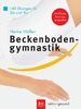 Beckenbodengymnastik. 140 Übungen für Sie und Ihn. Mit Pilates-Trainingsprogramm