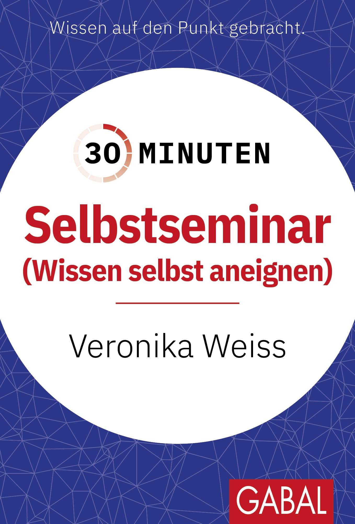 30 Minuten Selbstseminar: Wissen selbst aneignen