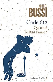 Code 612: Qui a tué le petit prince?