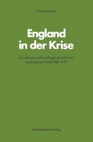 England in der Krise: Grundzüge und Grundlagen der Britischen Appeasement-Politik (1930-1937) (Schriften des Zentralinstituts für Sozialwiss. Forschung der FU Berlin) (German Edition)
