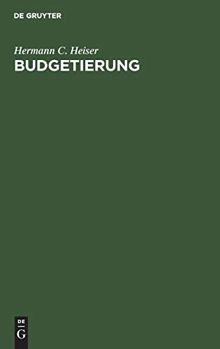 Budgetierung: Grundsätze und Praxis der betriebswirtschaftlichen Planung