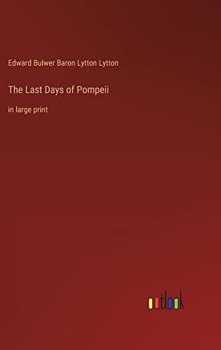 The Last Days of Pompeii: in large print