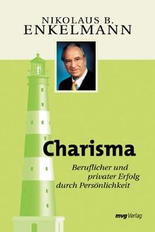 Charisma. Sonderausgabe. Beruflichen und privaten Erfolg durch Persönlichkeit