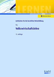 Volkswirtschaftslehre (Lehrbücher für die berufliche Weiterbildung)