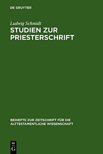 Studien zur Priesterschrift (Beihefte zur Zeitschrift für die alttestamentliche Wissenschaft, Band 214)