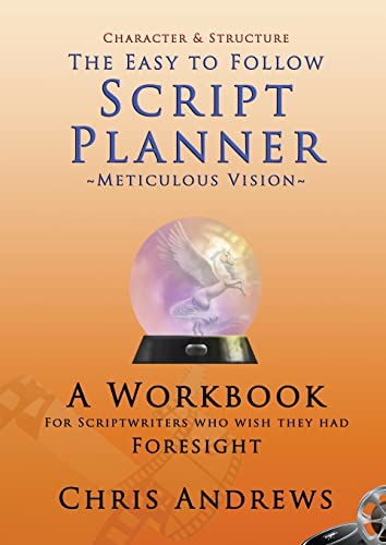 Script Planner: Meticulous Vision (Character and Structure, Band 5)