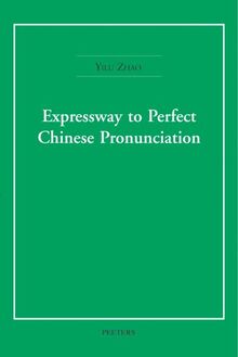 Expressway to Perfect Chinese Pronunciation