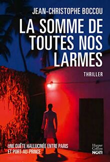 La somme de toutes nos larmes : thriller