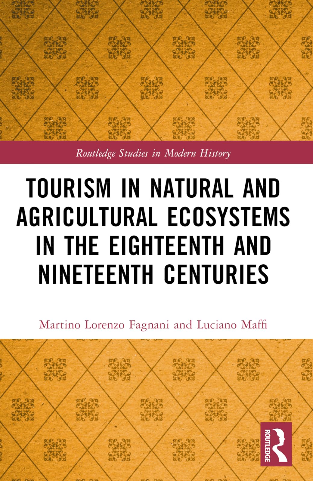 Tourism in Natural and Agricultural Ecosystems in the Eighteenth and Nineteenth Centuries (Routledge Studies in Modern History)