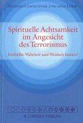 Spirituelle Achtsamkeit im Angesicht des Terrorismus: Enthüllte Wahrheit und Weisheit Gottes!