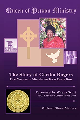 Queen of Prison Ministry: The Story of Gertha Rogers, First Woman to Minister on Texas Death Row